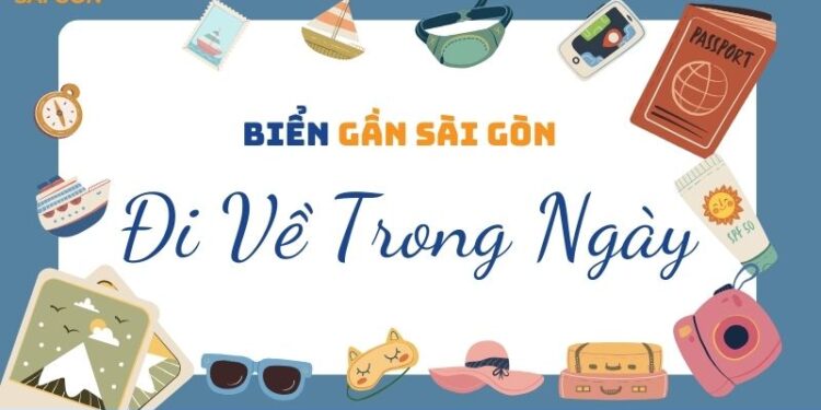 biển gần sài gòn đi về trong ngày