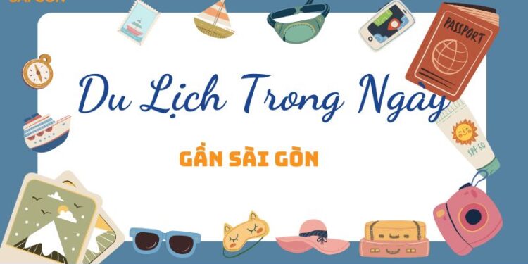 du lịch trong ngày gần sài gòn