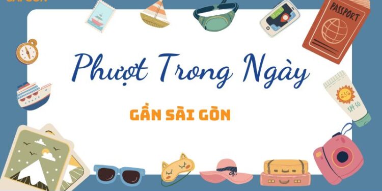 phượt trong ngày gần sài gòn